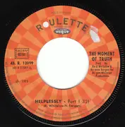 7inch Vinyl Single - Moment Of Truth - Helplessly (Part. 1 & 2)