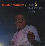 Moms Mabley - Moms Mabley at the Playboy Club