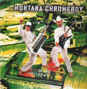 Montana Chromeboy - War On The Bullshit