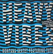 12'' - Montana Sextet - Heavy Vibes (Remixes)