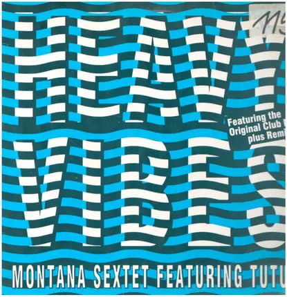 Montana Sextet - Heavy Vibes (Remixes)