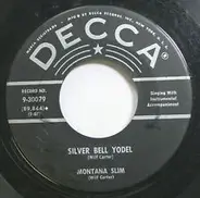 Montana Slim - Silver Bell Yodel / My Little Lady