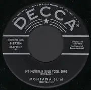 7inch Vinyl Single - Montana Slim - Shoo Shoo Shoo Sh' La La (Daddy's Lullaby) / My Mountain High Yodel Song