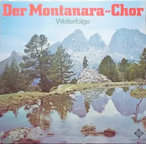 Der Montanara Chor - Welterfolge