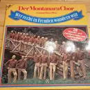 Double LP - Montanara Chor - Wer Recht In Freuden Wandern Will