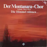 Montanara Chor - Die Himmel Rühmen