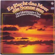 Double LP - Montanara Chor - Es Löscht Das Meer Die Sonne Aus • Der Montanara-Chor Mit Seinen 24 Welterfolgen - Gatefold