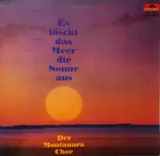 LP - Montanara Chor - Es Löscht Das Meer Die Sonne Aus