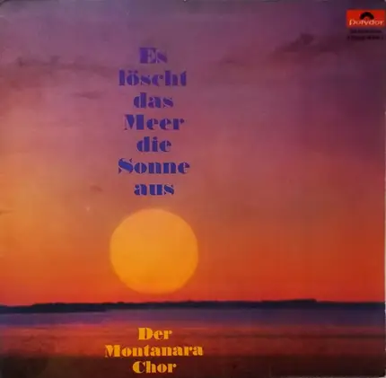 Montanara Chor - Es Löscht Das Meer Die Sonne Aus
