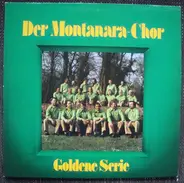 Montanara Chor - Goldene Serie