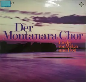Der Montanara Chor - Lieder Von Wolga Und Don