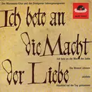 7inch Vinyl Single - Montanara Chor & Stuttgart Lehrergesangverein - Ich Bete An Die Macht Der Liebe