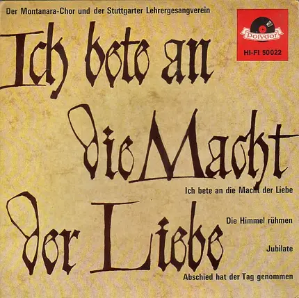 Montanara Chor & Stuttgart Lehrergesangverein - Ich Bete An Die Macht Der Liebe