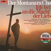 Der Montanara Chor - Ich Bete An Die Macht Der Liebe