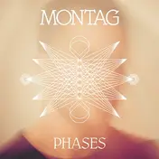 MONTAG - Phases