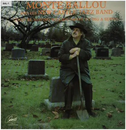 Monte Ballou And His New Castle Jazz Band - They're Moving Willie's Grave To Dig A Sewer