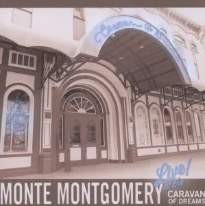 MONTE MONTGOMERY - Live at the Caravan of Dreams