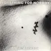 7'' - Monte Cazazza - Something For Nobody