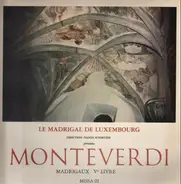 Monteverdi - Madrigaux Ve livre / Missa III