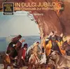 LP - Monteverdi-Chor Hamburg • Jürgen Jürgens - In Dulci Jubilo. Alte Chormusik Zur Weihnachtszeit