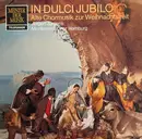 LP - Monteverdi-Chor Hamburg • Jürgen Jürgens - In Dulci Jubilo. Alte Chormusik Zur Weihnachtszeit