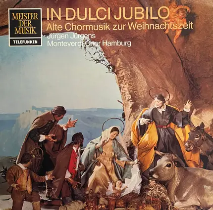 Monteverdi-Chor Hamburg • Jürgen Jürgens - In Dulci Jubilo. Alte Chormusik Zur Weihnachtszeit