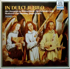 Jürgen Jürgens - In Dulci Jubilo. Alte Chormusik Zur Weihnachtszeit - Old Christmas Carols