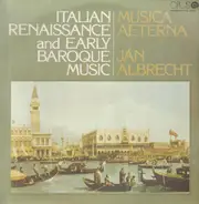 Monteverdi / Gabrieli / Landini / a.o. - Ján Albrecht - Italian Renaissance And Early Baroque Music