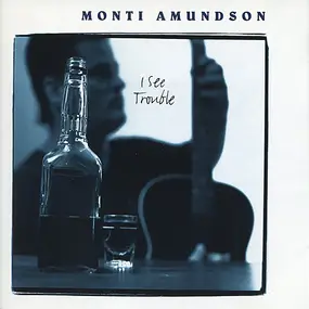 Monti Amundson - I See Trouble