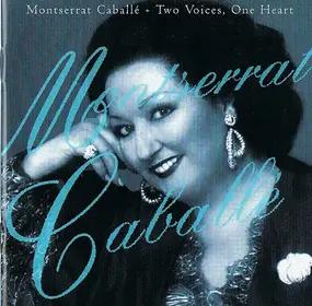 Montserrat Caballe - Two Voices, One Heart
