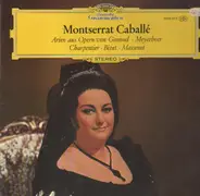 Montserrat Caballé - Arien Aus Opern Von Gounod · Meyerbeer · Charpentier · Bizet · Massenet