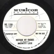 Monty Lee - Mistook My Friends / The World Can't Save Me
