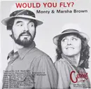 7inch Vinyl Single - Monty & Marsha Brown - Would You Fly? - no cover