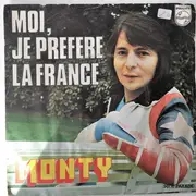 7inch Vinyl Single - Monty - Moi, Je Préfère La France