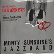 Monty Sunshine's Jazz Band - (In The Sweet) Bye And Bye / Mama Don't Allow
