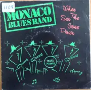 7inch Vinyl Single - Monaco Blues Band - When The Sun Goes Down