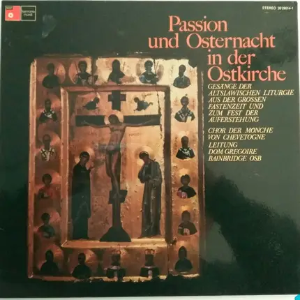 Monastère Bénédictin Chevetogne , Dom Gregoire Bainbridge,OSB - Passion Und Osternacht In Der Ostkirche - Gesänge Der Altslawischen Liturgie Aus Der Großen Fastenz