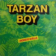Mondo Wells - Tarzan Boy