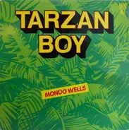 Mondo Wells - Tarzan Boy