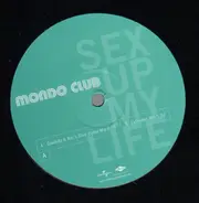 Mondo Club - Sex Up My Life (The Pussy Song)