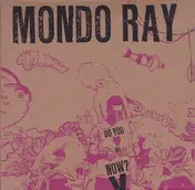 Mondo Ray - Do You Love Me Now?