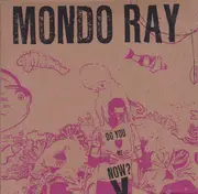7inch Vinyl Single - Mondo Ray - Do You Love Me Now? - Limited Edition