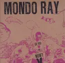 7inch Vinyl Single - Mondo Ray - Do You Love Me Now? - Limited Edition