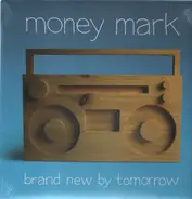 Money Mark - Brand New by Tomorrow