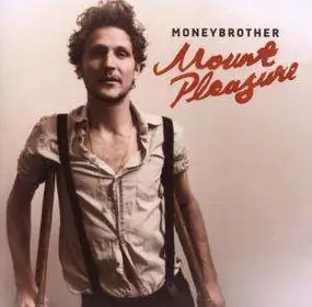 Moneybrother - Mount Pleasure