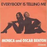 7inch Vinyl Single - Monica And Oscar Benton - Everybody Is Telling Me