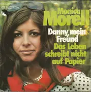 7inch Vinyl Single - Monica Morell - Danny, Mein Freund / Das Leben Schreibt Nicht Auf Papier