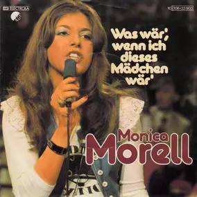 Monica Morell - Was Wär', Wenn Ich Dieses Mädchen Wär'