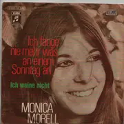 7inch Vinyl Single - Monica Morell - Ich Fange Nie Mehr Was An Einem Sonntag An