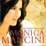 Monica Mancini - I've Loved These Days